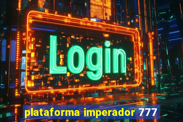 plataforma imperador 777